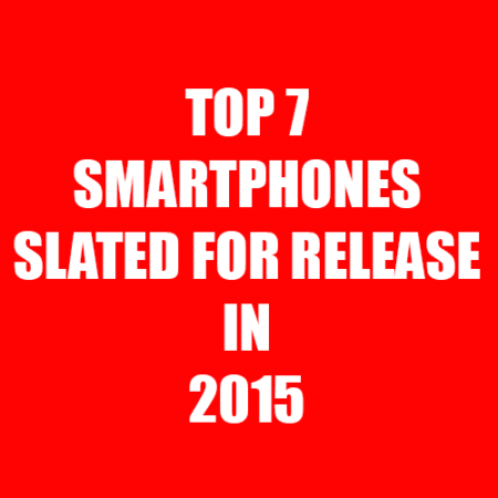 top-7-smartphones-slated-for-release-in-2015