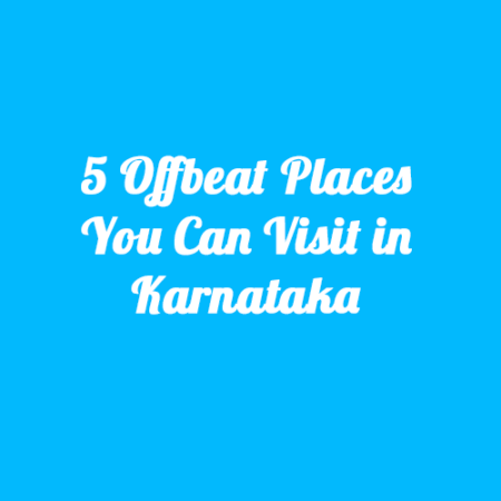 5-Offbeat-PlacesYou-Can-Visit-in-Karnataka