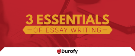 3 Essentials of Essay Writing