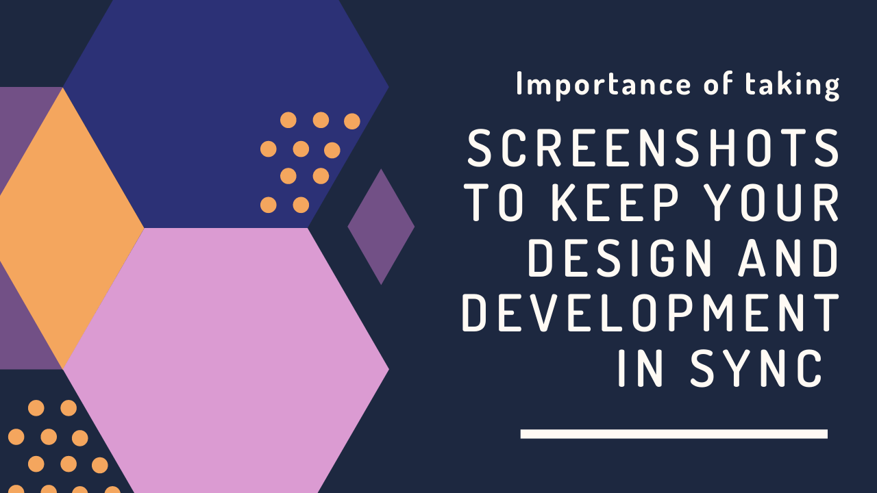 Importance Of Taking Screenshots To Keep Your Design & Development