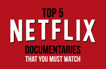top 5 netflix documentaries that you must watch