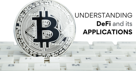 Understanding DeFi And Its Applications Understanding DeFi And Its Applications