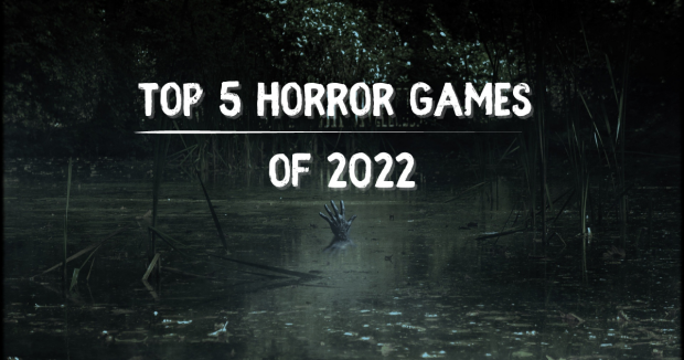 Top 5 Horror Games Of 2022