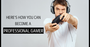 Here's How You Can Become A Professional Gamer
