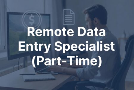 Remote Data Entry Specialist (Part-Time / Work from Home)